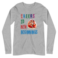 CHEERS TO NEW BEGINNINGS unisex full sleeve tshirt