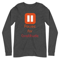 PAUSE FOR GRATITUDE unisex tshirt full sleeve