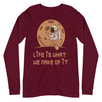 LIFE IS WHAT WE MAKE OF IT unisex tshirt full sleeve