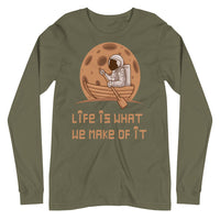 LIFE IS WHAT WE MAKE OF IT unisex tshirt full sleeve