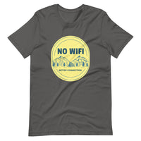 NO WIFI BETTER CONNECTION unisex tshirt