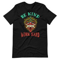 BE KIND WORK HARD unisex tshirt