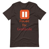 PAUSE FOR GRATITUDE unisex tshirt