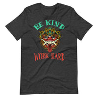 BE KIND WORK HARD unisex tshirt