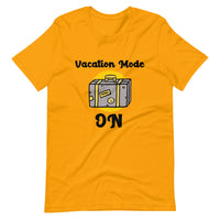 VACATION MODE ON unisex tshirt