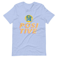 BE POSITIVE unisex tshirt