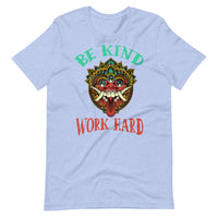 BE KIND WORK HARD unisex tshirt