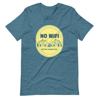 NO WIFI BETTER CONNECTION unisex tshirt