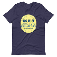 NO WIFI BETTER CONNECTION unisex tshirt