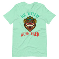 BE KIND WORK HARD unisex tshirt