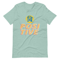 BE POSITIVE unisex tshirt