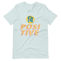 BE POSITIVE unisex tshirt