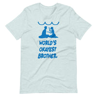 WORLD'S OKAYEST BROTHER unisex tshirt