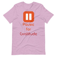 PAUSE FOR GRATITUDE unisex tshirt