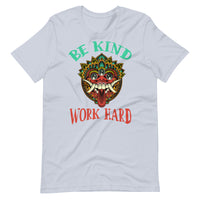 BE KIND WORK HARD unisex tshirt