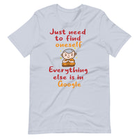 JUST NEED TO FIND ONESELF unisex tshirt