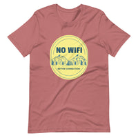 NO WIFI BETTER CONNECTION unisex tshirt