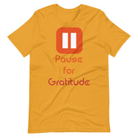 PAUSE FOR GRATITUDE unisex tshirt