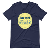 NO WIFI BETTER CONNECTION unisex tshirt