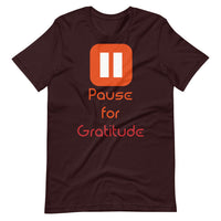 PAUSE FOR GRATITUDE unisex tshirt
