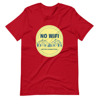 NO WIFI BETTER CONNECTION unisex tshirt