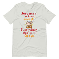 JUST NEED TO FIND ONESELF unisex tshirt