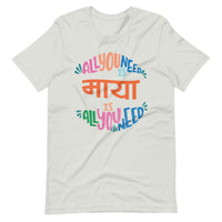 ALL YOU NEED IS MAYA Unisex tshirt