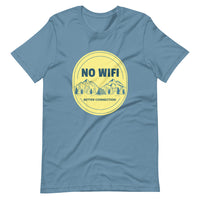 NO WIFI BETTER CONNECTION unisex tshirt