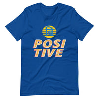 BE POSITIVE unisex tshirt