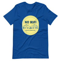 NO WIFI BETTER CONNECTION unisex tshirt