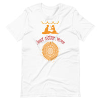 BEST SISTER EVER unisex tshirt