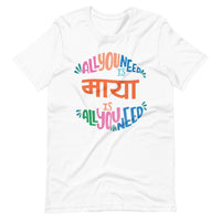 ALL YOU NEED IS MAYA Unisex tshirt