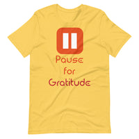 PAUSE FOR GRATITUDE unisex tshirt