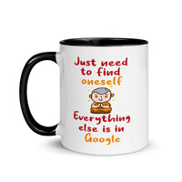 NEED TO FIND ONESELF 11oz color inside mug