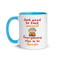 NEED TO FIND ONESELF 11oz color inside mug