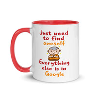 NEED TO FIND ONESELF 11oz color inside mug