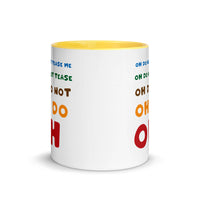 OH DO NOT TEASE ME 11oz color inside mug