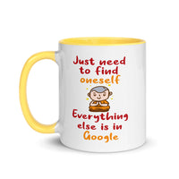 NEED TO FIND ONESELF 11oz color inside mug
