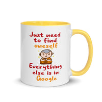 NEED TO FIND ONESELF 11oz color inside mug