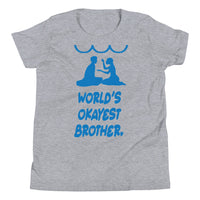 WORLD'S OKAYEST BROTHER youth tshirt