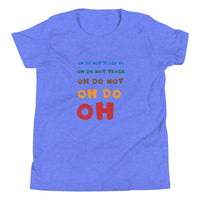 OH DO NOT TEASE ME youth tshirt