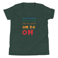 OH DO NOT TEASE ME youth tshirt