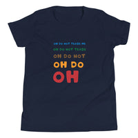 OH DO NOT TEASE ME youth tshirt