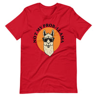 Unisex t-shirt - Not My Prob-Llama
