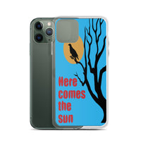 HERE COMES THE SUN iphone case
