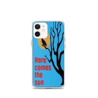 HERE COMES THE SUN iphone case
