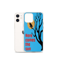 HERE COMES THE SUN iphone case
