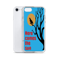 HERE COMES THE SUN iphone case
