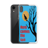 HERE COMES THE SUN iphone case
