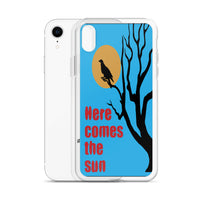 HERE COMES THE SUN iphone case
